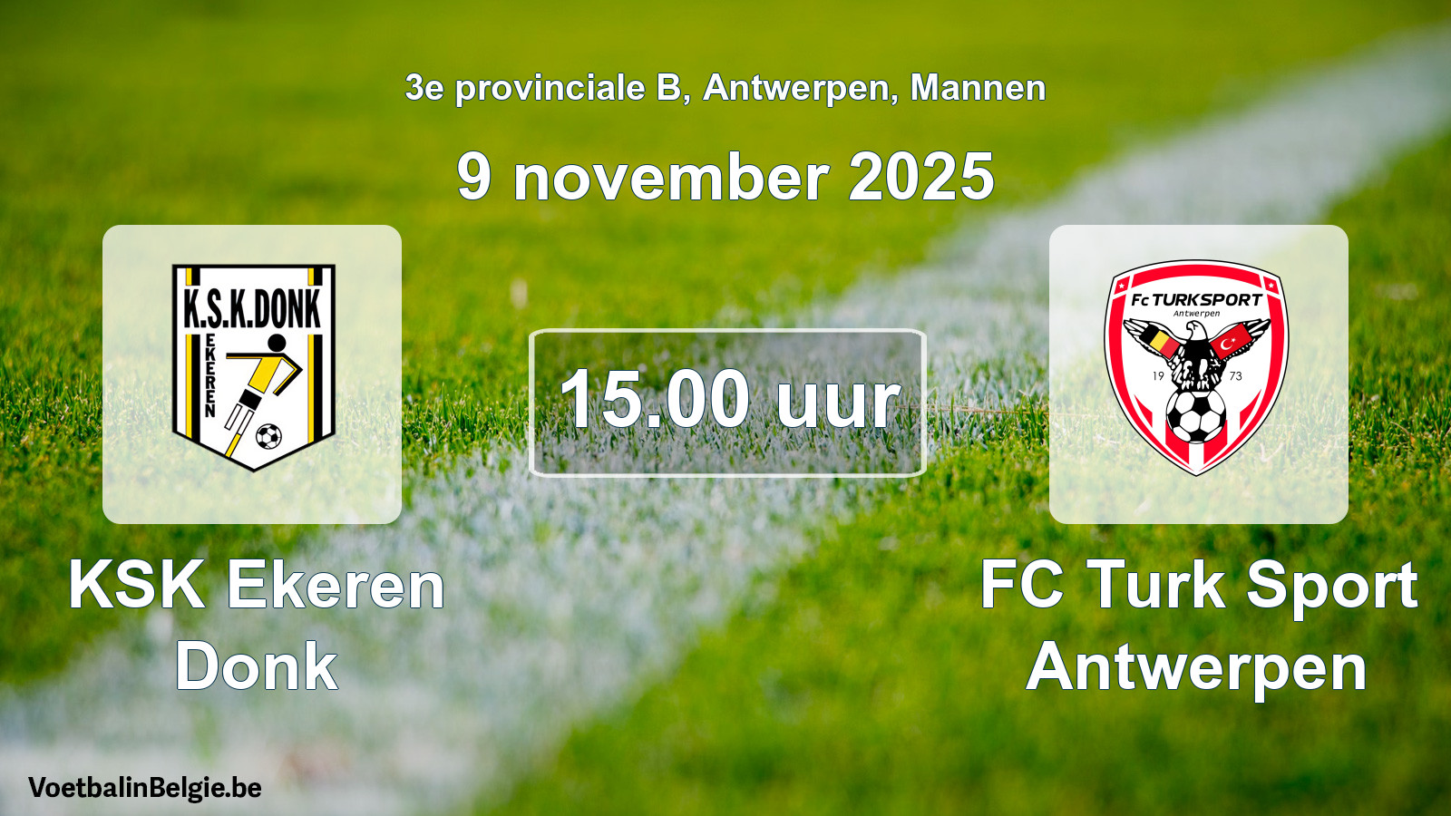 Geplantes Spiel männer-Fußball: KSK Ekeren Donk - FC Turk Sport Antwerpen (9 November 2025)