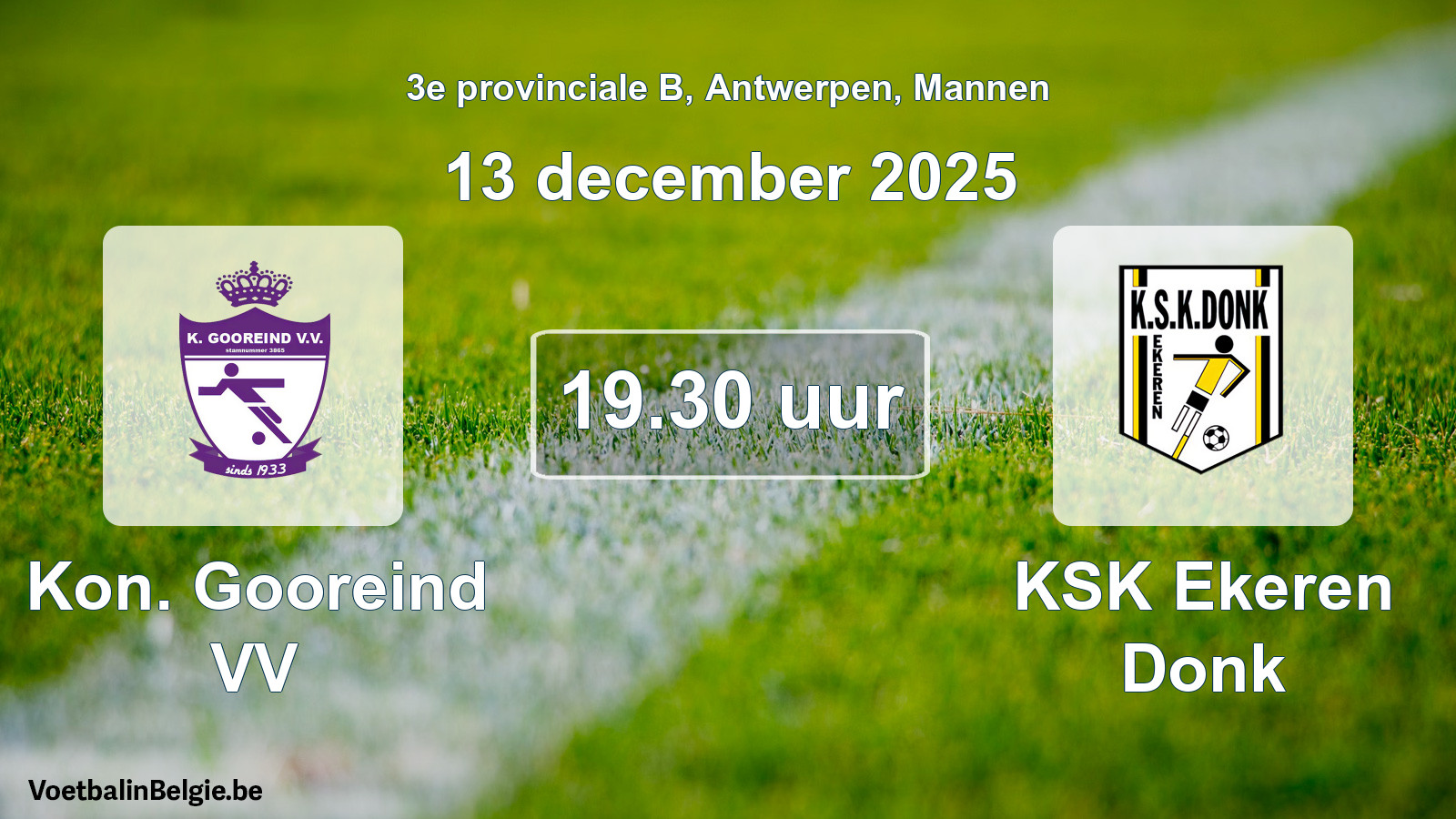 Scheduled match men football: Kon. Gooreind VV - KSK Ekeren Donk (13 December 2025)