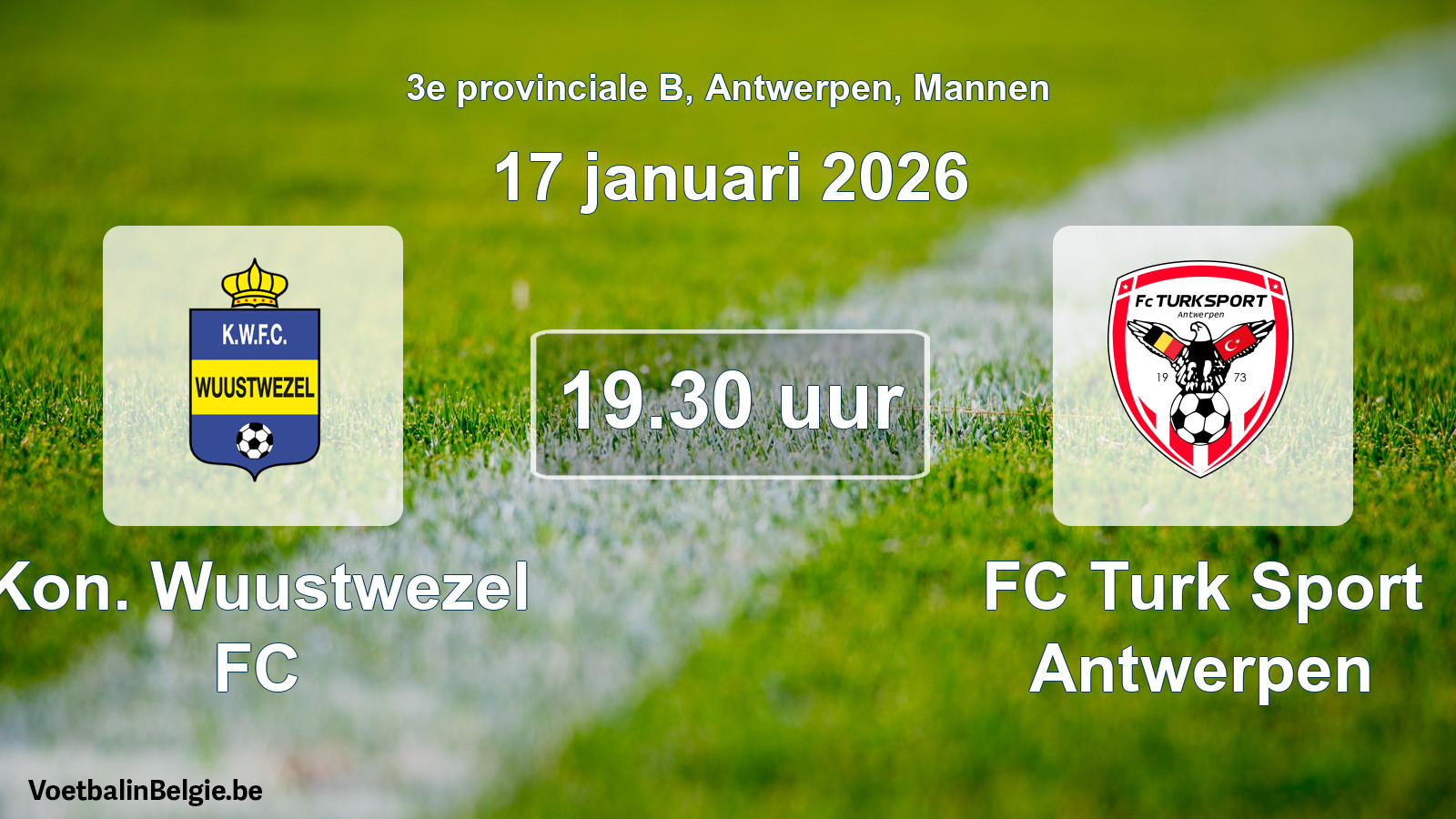 Geplantes Spiel männer-Fußball: Kon. Wuustwezel FC - FC Turk Sport Antwerpen (17 Januar 2026)