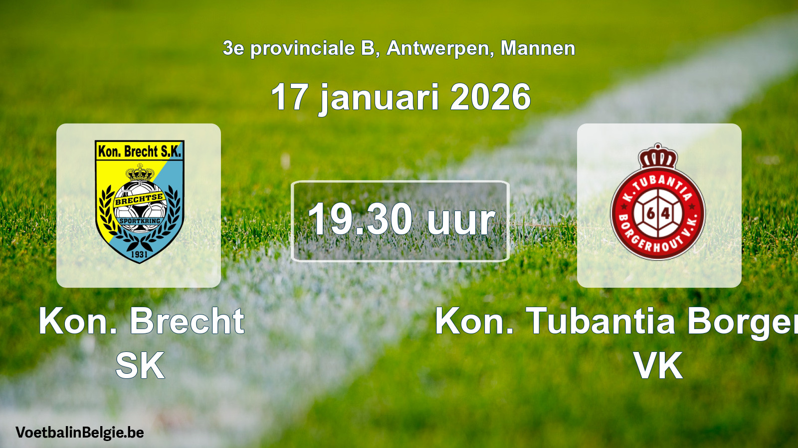 Geplantes Spiel männer-Fußball: Kon. Brecht SK - Kon. Tubantia Borgerhout VK (17 Januar 2026)