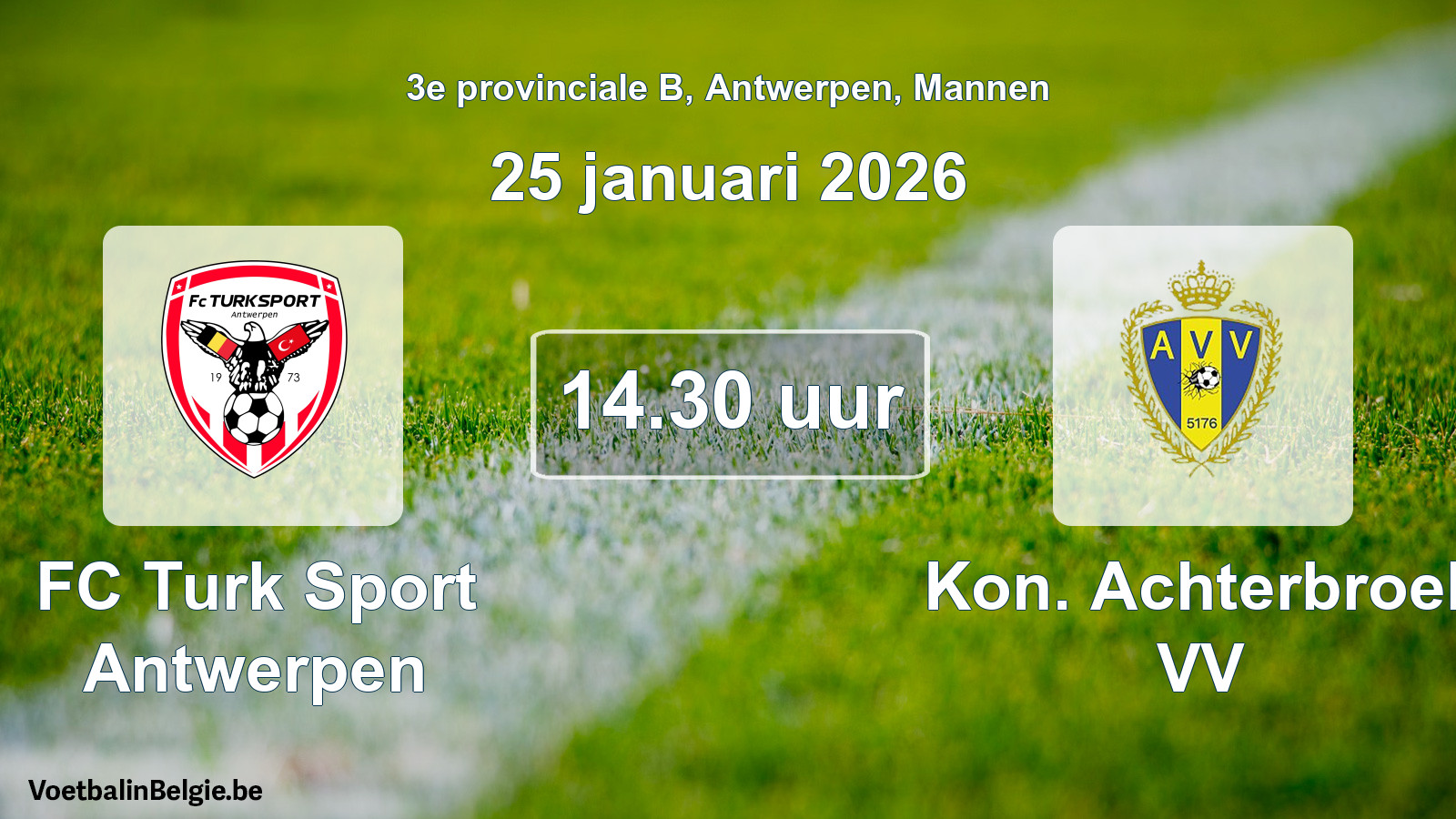 Geplantes Spiel männer-Fußball: FC Turk Sport Antwerpen - Kon. Achterbroek VV (25 Januar 2026)