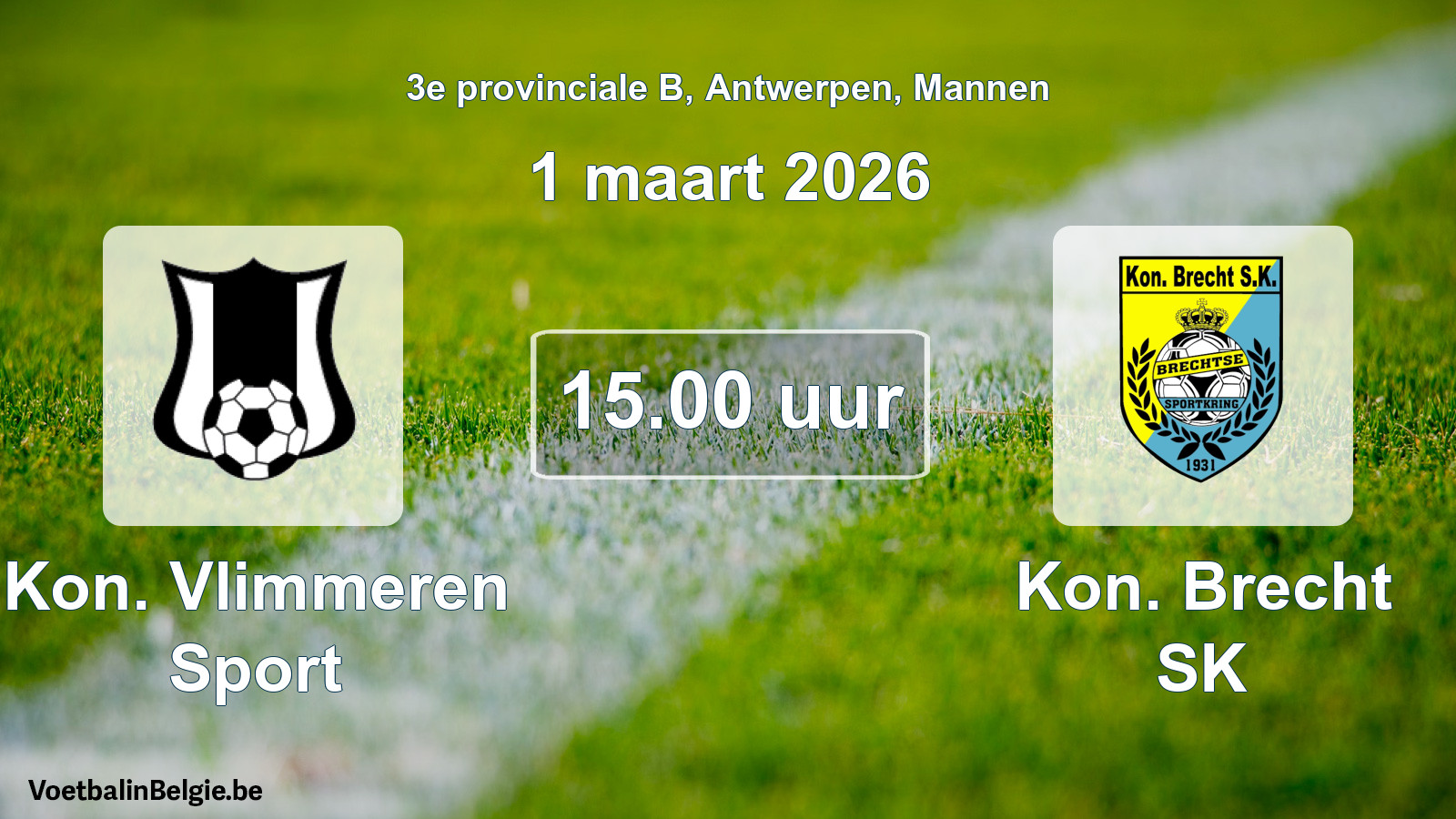 Match prévu football hommes: Kon. Vlimmeren Sport - Kon. Brecht SK (1 mars 2026)