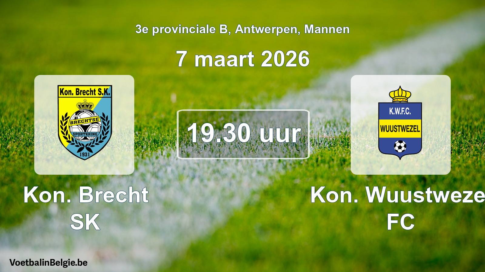 Scheduled match men football: Kon. Brecht SK - Kon. Wuustwezel FC (7 March 2026)