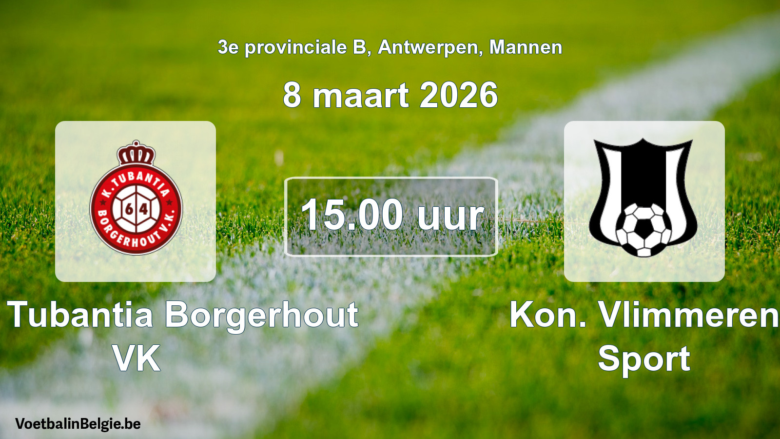 Geplantes Spiel männer-Fußball: Kon. Tubantia Borgerhout VK - Kon. Vlimmeren Sport (8 März 2026)