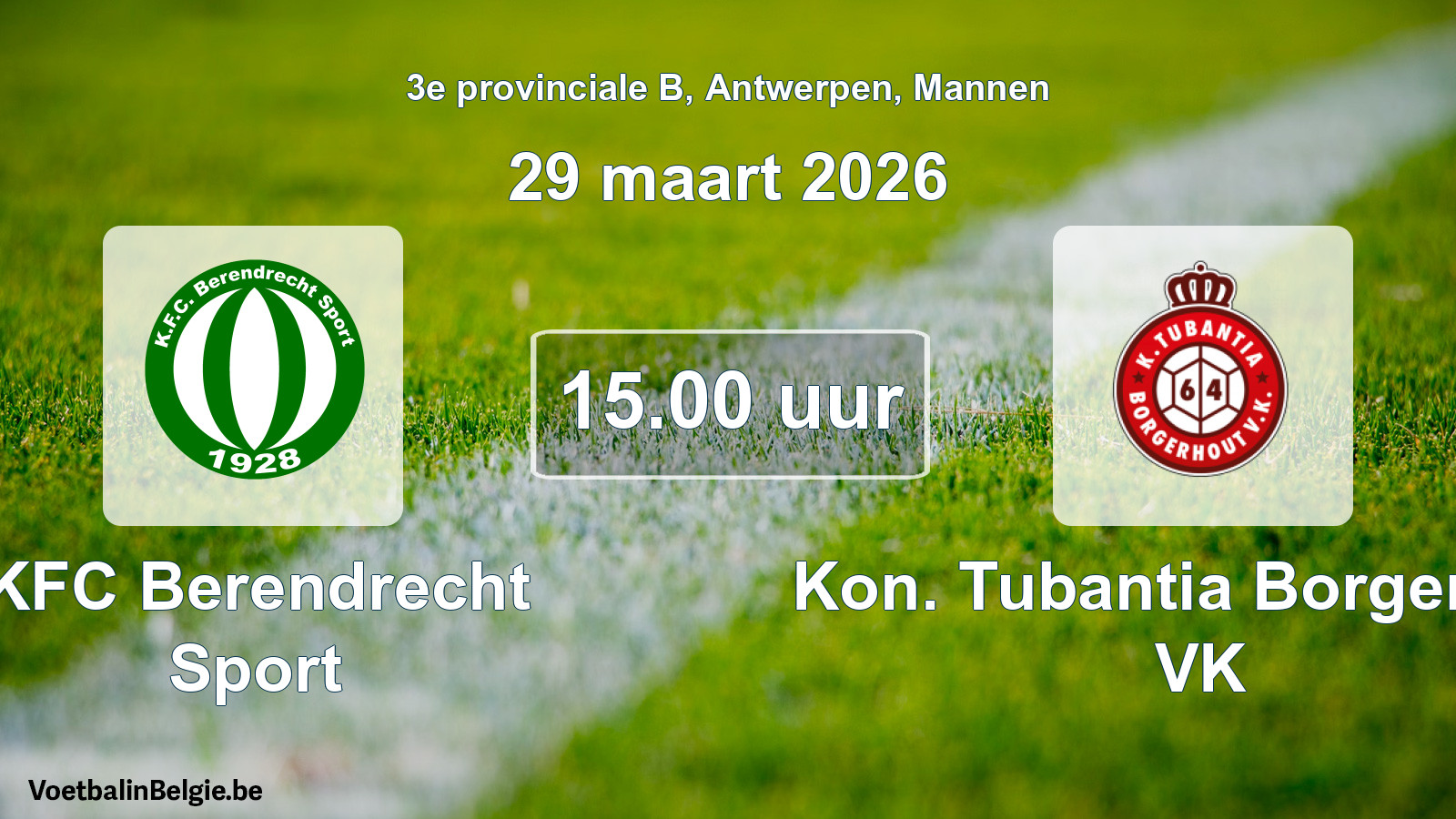 Geplantes Spiel männer-Fußball: KFC Berendrecht Sport - Kon. Tubantia Borgerhout VK (29 März 2026)