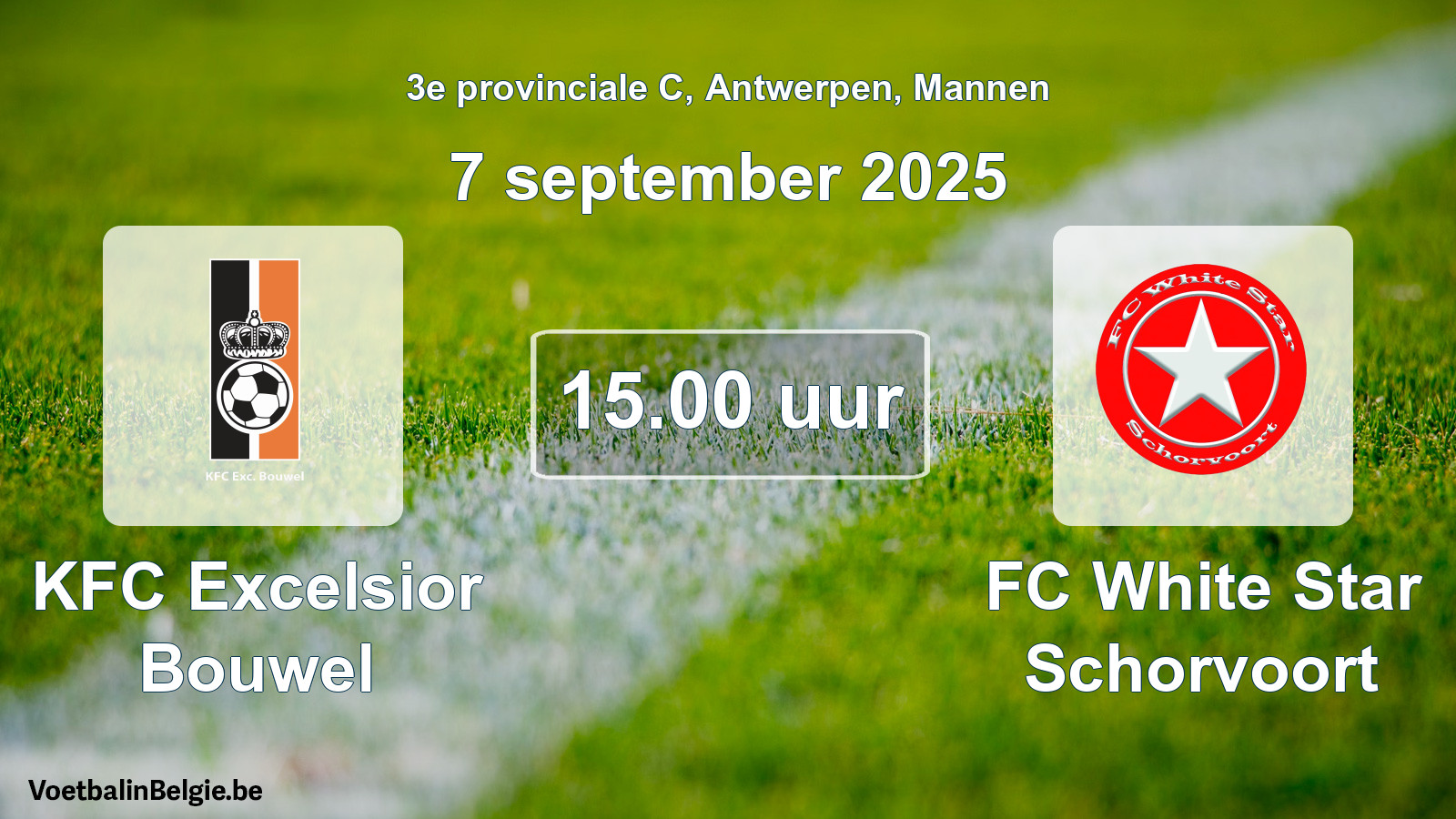 Scheduled match men football: KFC Excelsior Bouwel - FC White Star Schorvoort (7 September 2025)