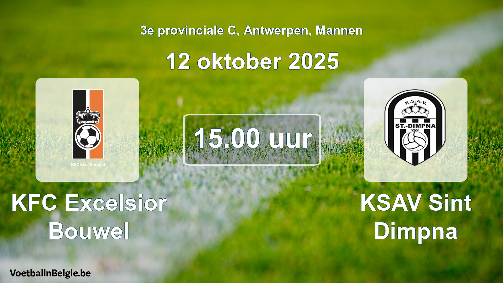 Scheduled match men football: KFC Excelsior Bouwel - KSAV Sint Dimpna (12 October 2025)