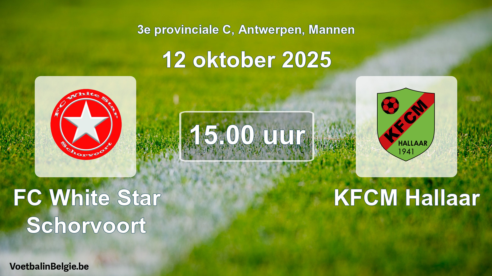 Geplantes Spiel männer-Fußball: FC White Star Schorvoort - KFCM Hallaar (12 Oktober 2025)