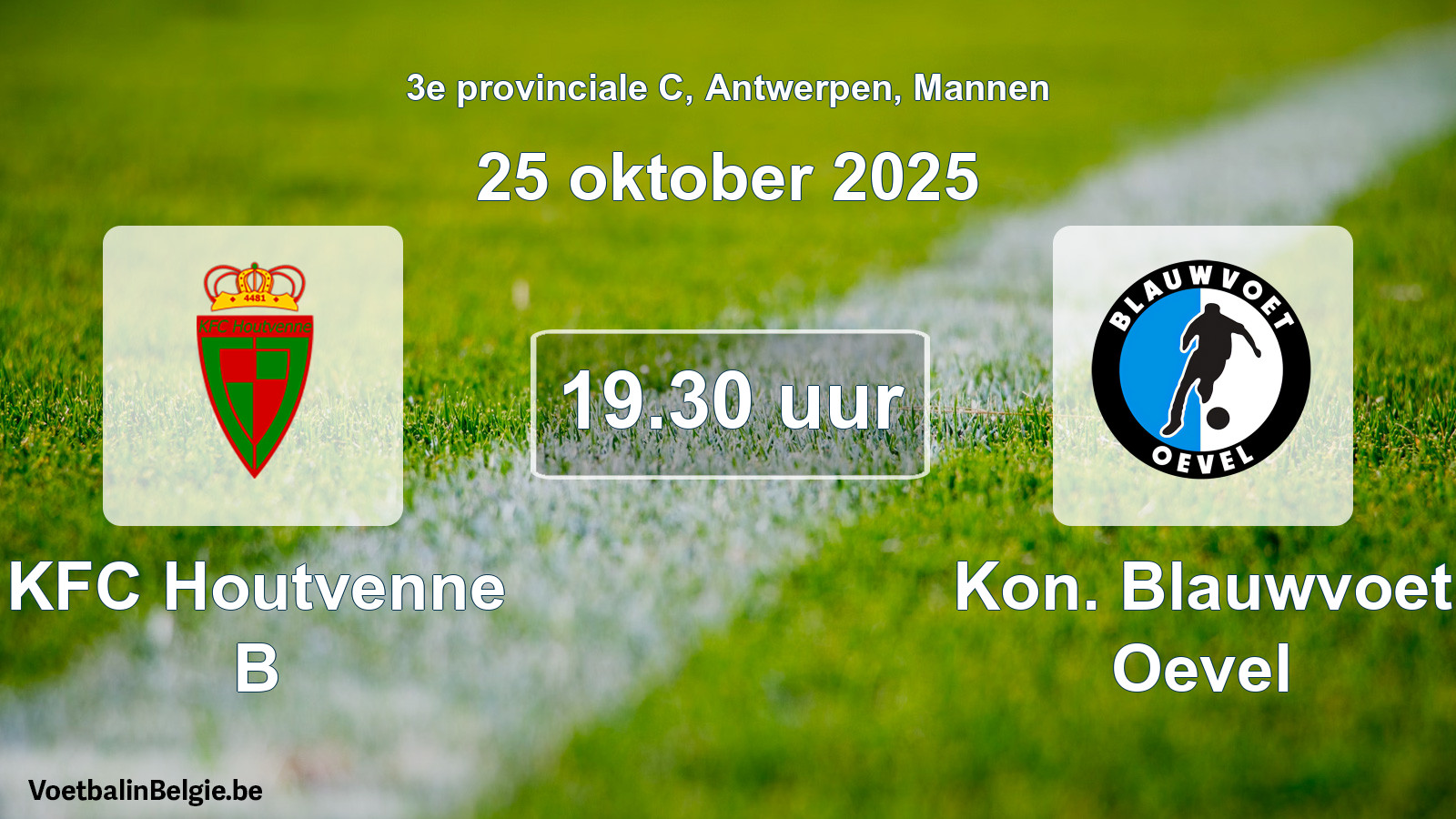 Scheduled match men football: KFC Houtvenne B - Kon. Blauwvoet Oevel (25 October 2025)