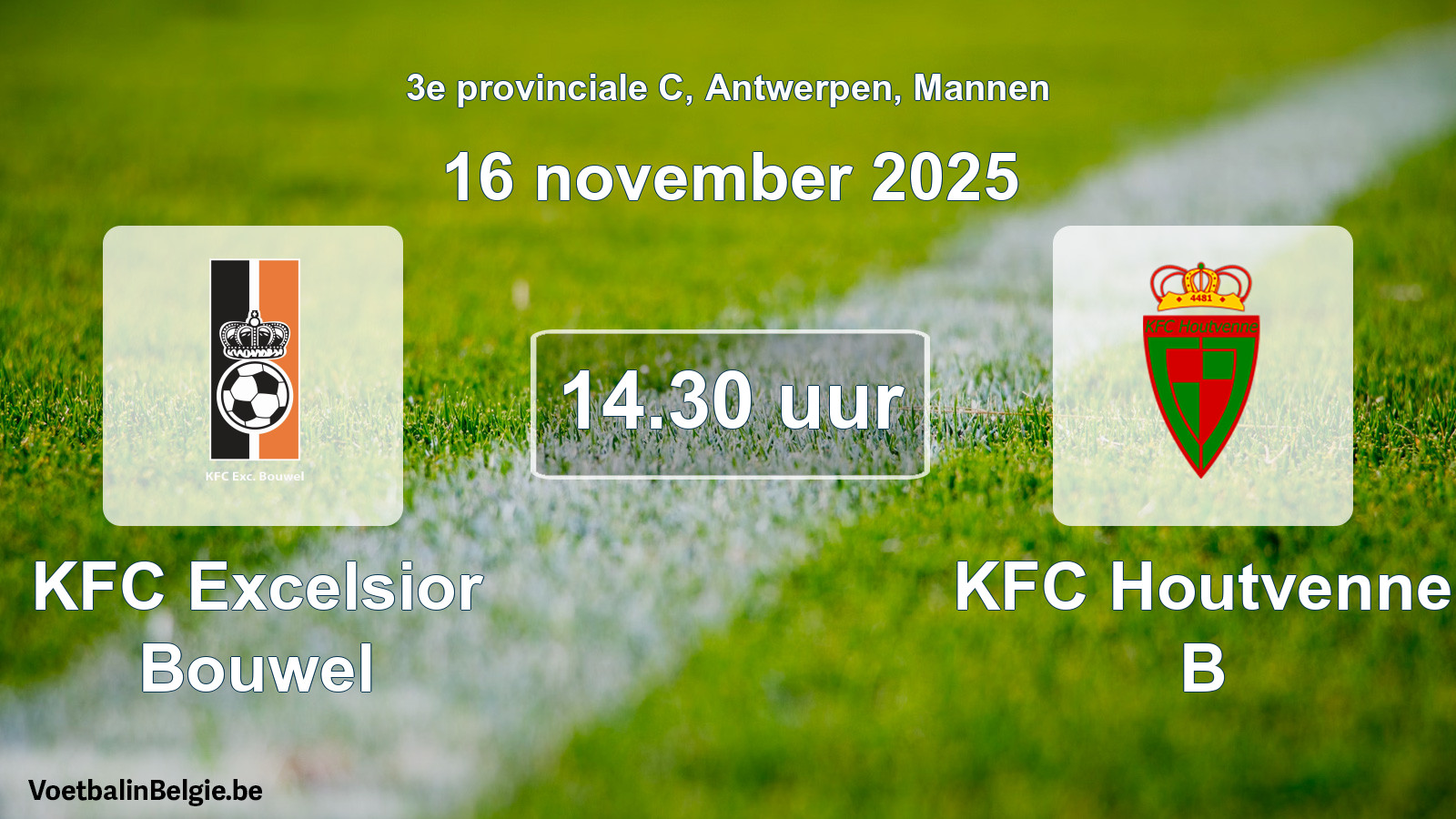 Scheduled match men football: KFC Excelsior Bouwel - KFC Houtvenne B (16 November 2025)