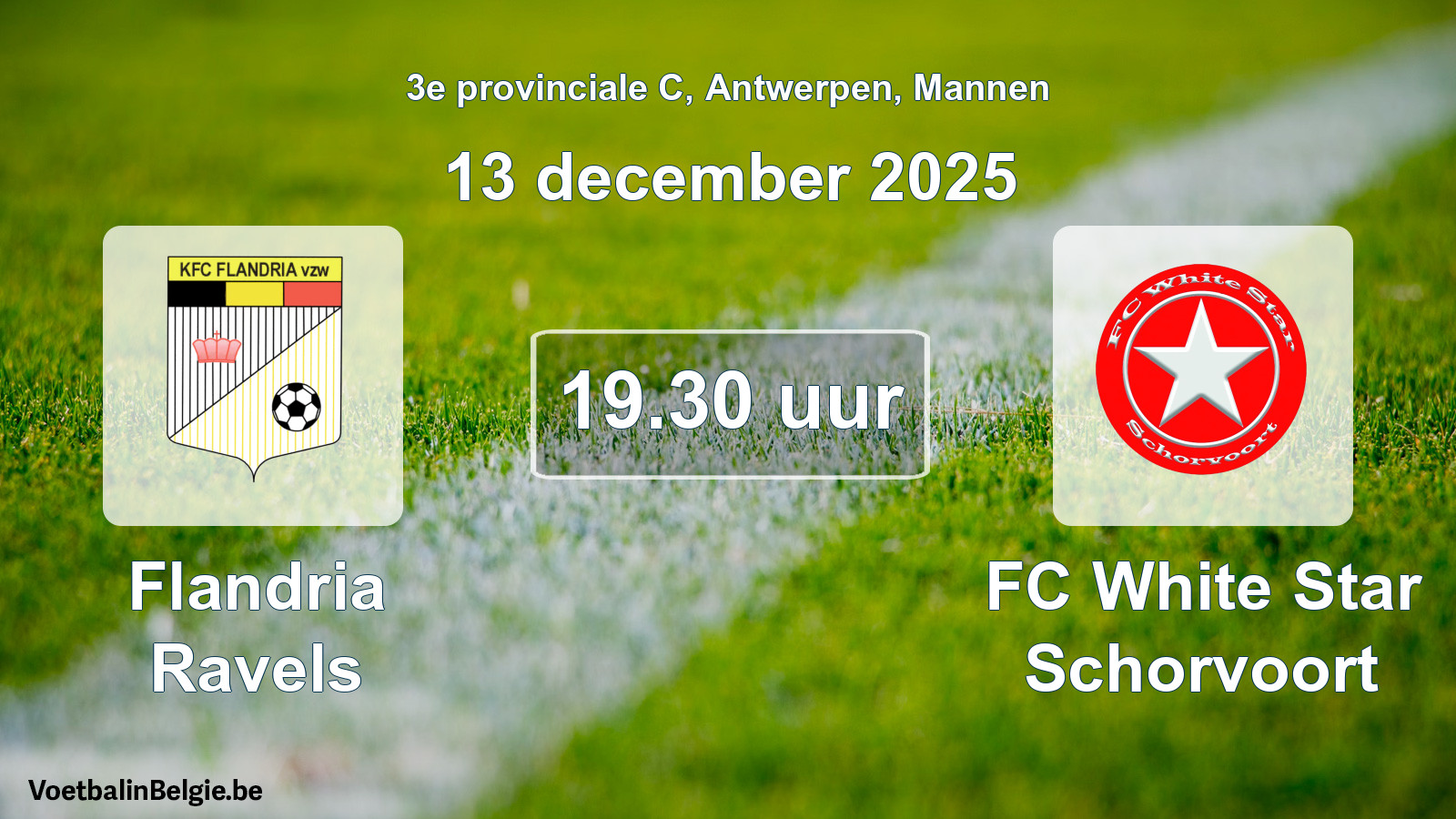 Geplantes Spiel männer-Fußball: Flandria Ravels - FC White Star Schorvoort (13 Dezember 2025)