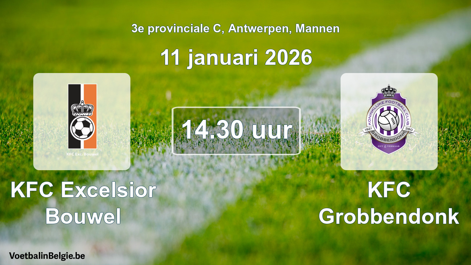 Scheduled match men football: KFC Excelsior Bouwel - KFC Grobbendonk (11 January 2026)