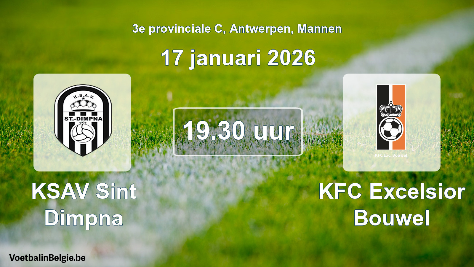 Scheduled match men football: KSAV Sint Dimpna - KFC Excelsior Bouwel (17 January 2026)