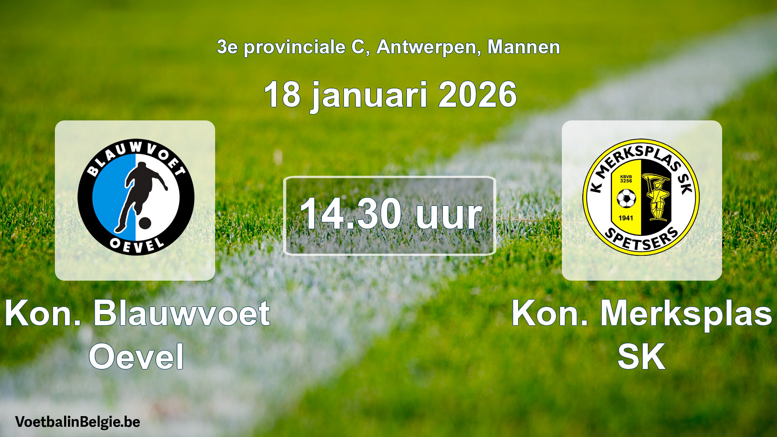 Geplantes Spiel männer-Fußball: Kon. Blauwvoet Oevel - Kon. Merksplas SK (18 Januar 2026)