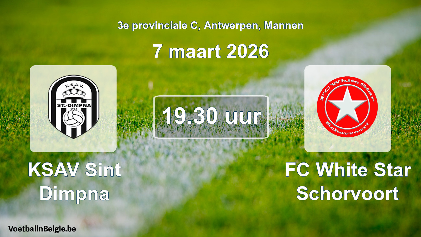 Scheduled match men football: KSAV Sint Dimpna - FC White Star Schorvoort (7 March 2026)