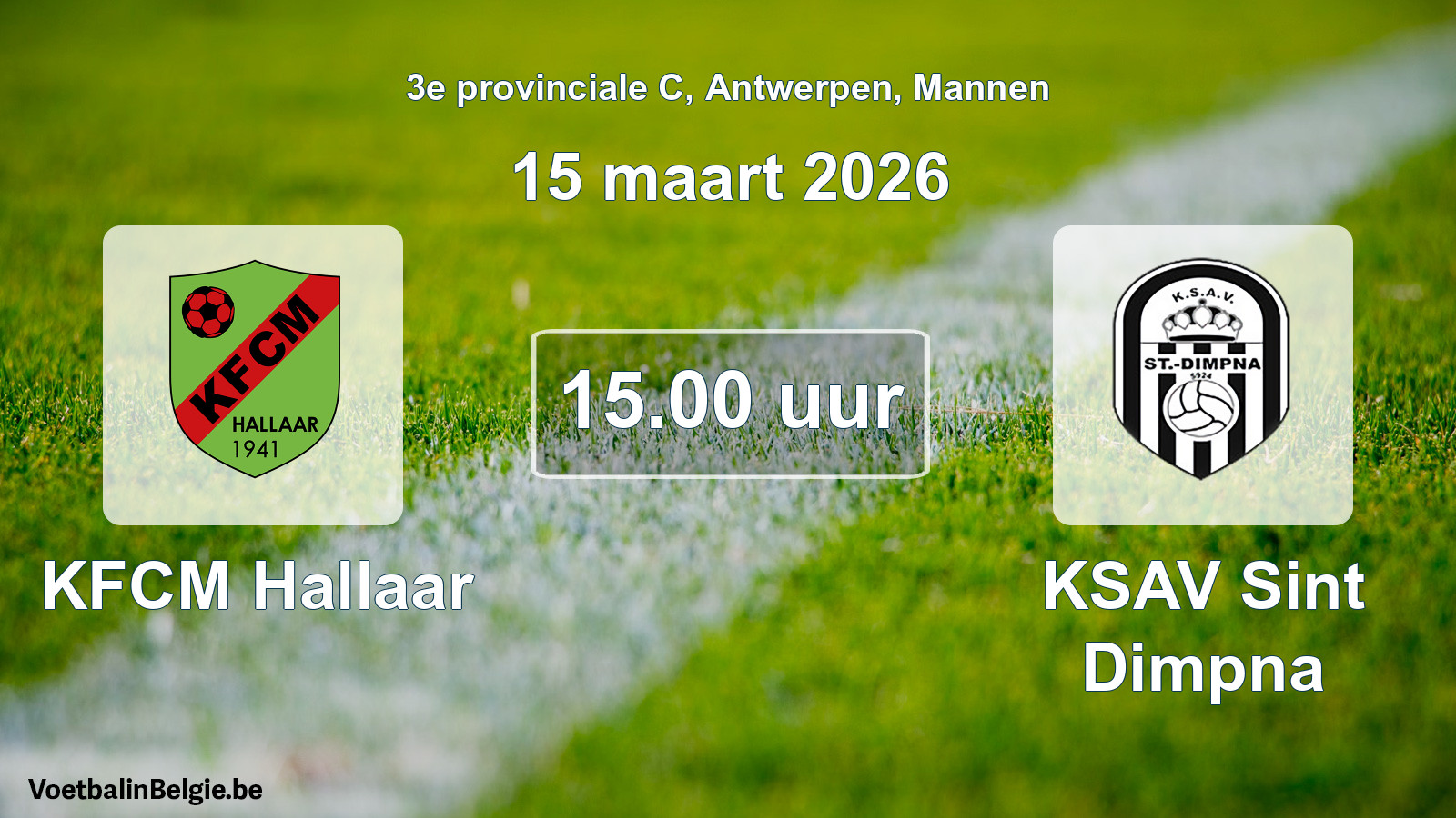 Scheduled match men football: KFCM Hallaar - KSAV Sint Dimpna (15 March 2026)