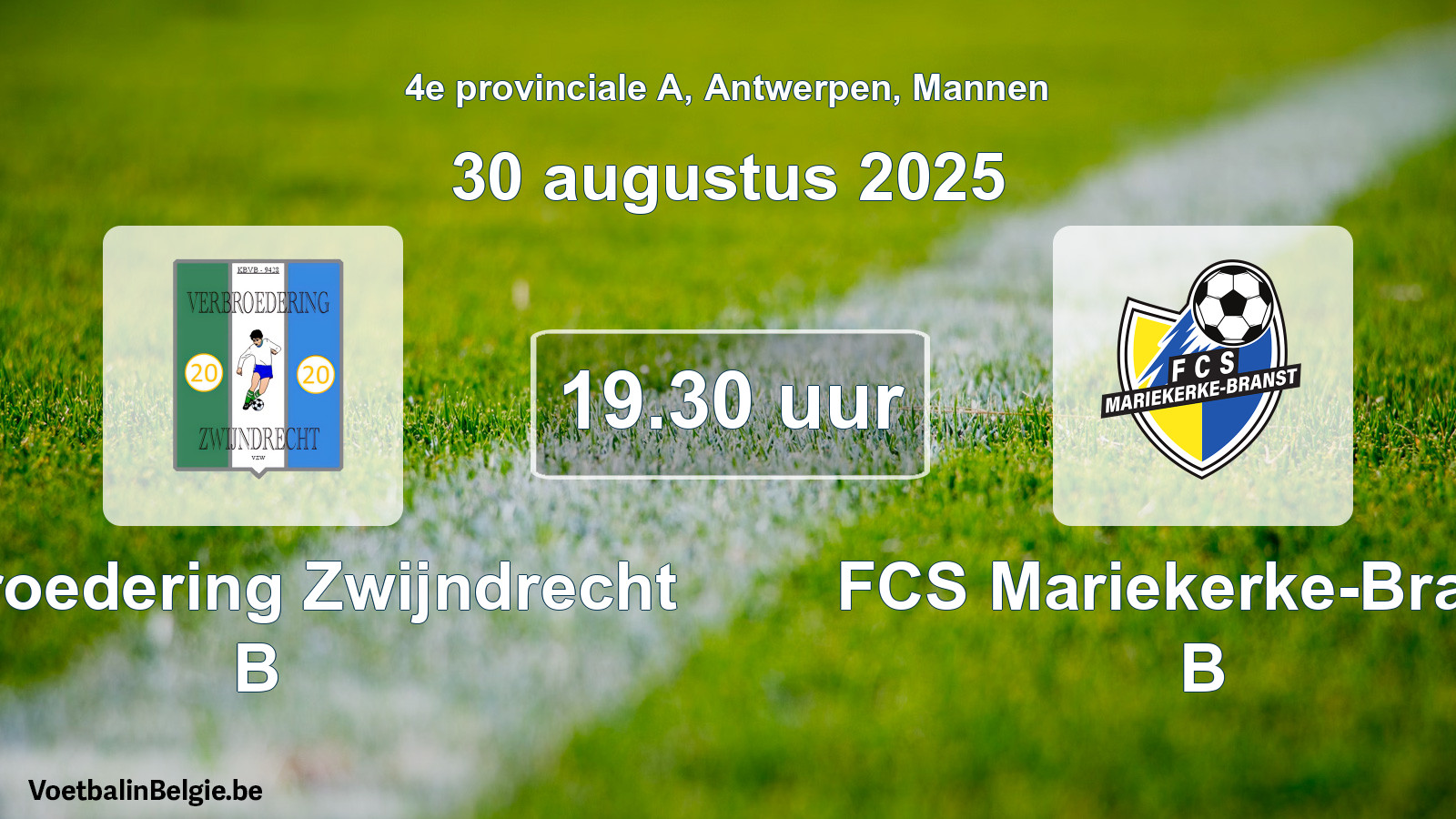 Match prévu football hommes: Verbroedering Zwijndrecht B - FCS Mariekerke-Branst B (30 août 2025)