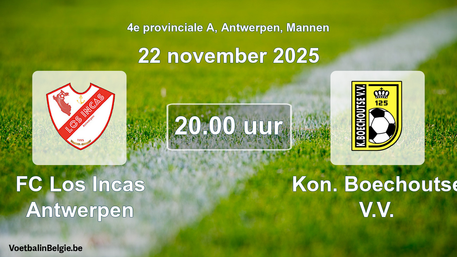 Scheduled match men football: FC Los Incas Antwerpen - Kon. Boechoutse V.V. (22 November 2025)