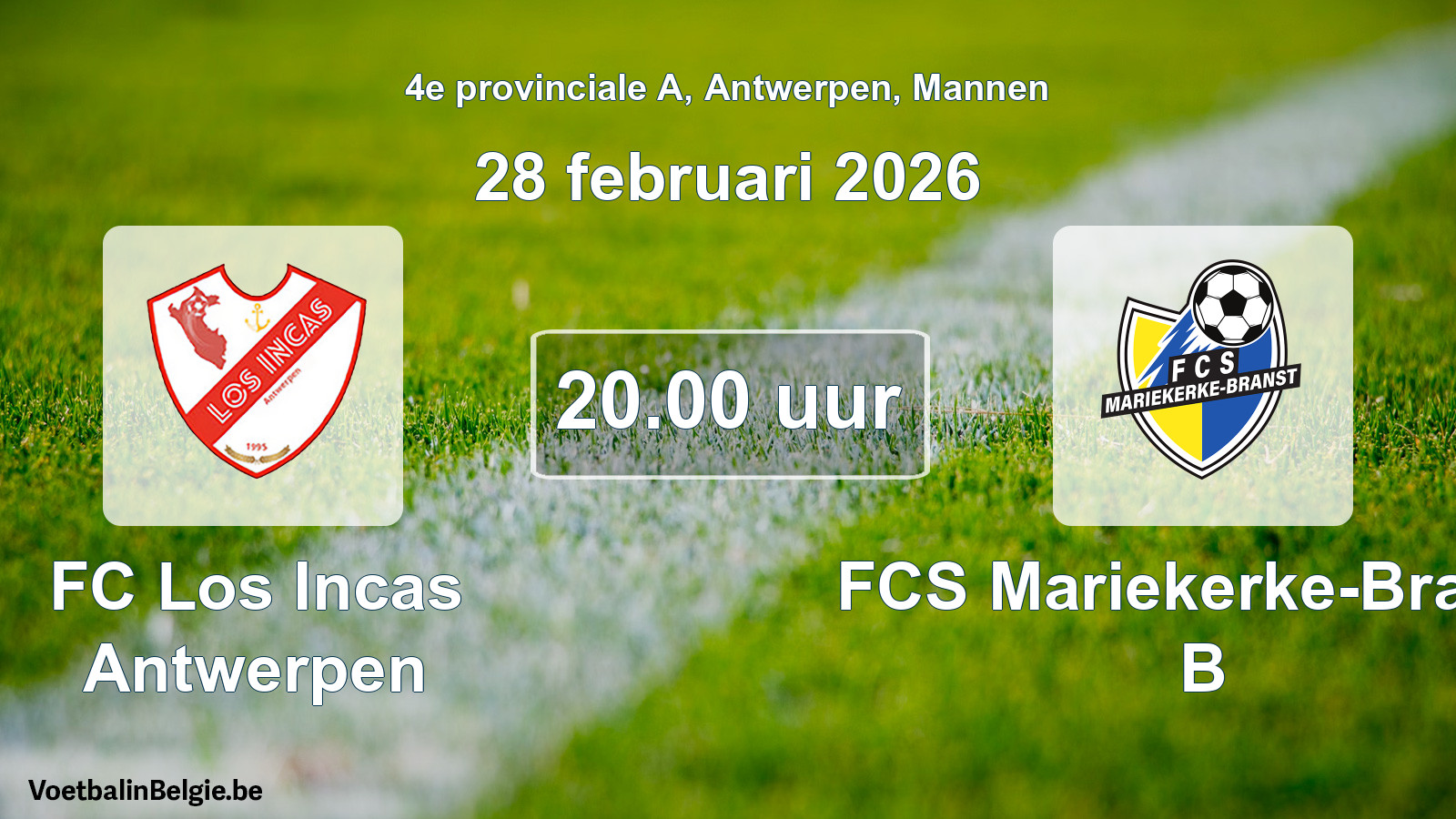 Scheduled match men football: FC Los Incas Antwerpen - FCS Mariekerke-Branst B (28 February 2026)