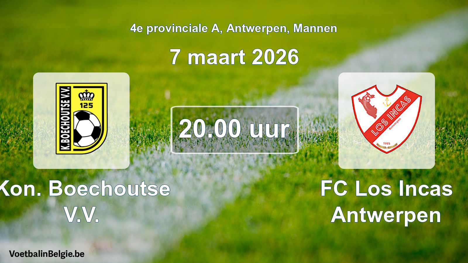 Scheduled match men football: Kon. Boechoutse V.V. - FC Los Incas Antwerpen (7 March 2026)