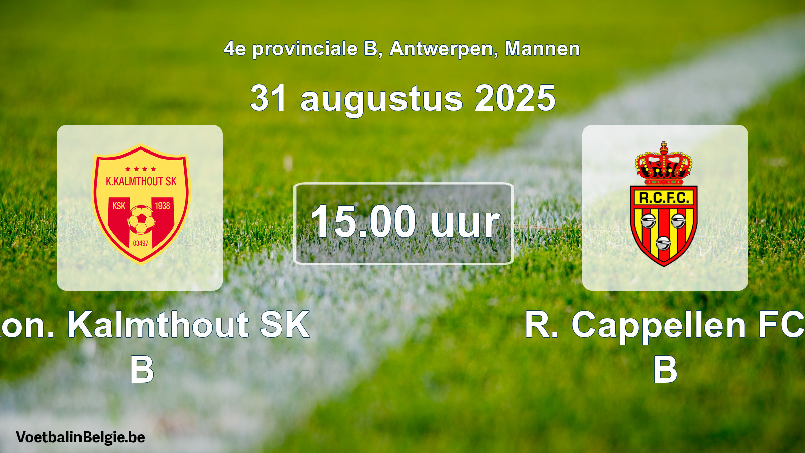Scheduled match men football: Kon. Kalmthout SK B - R. Cappellen FC B (31 August 2025)