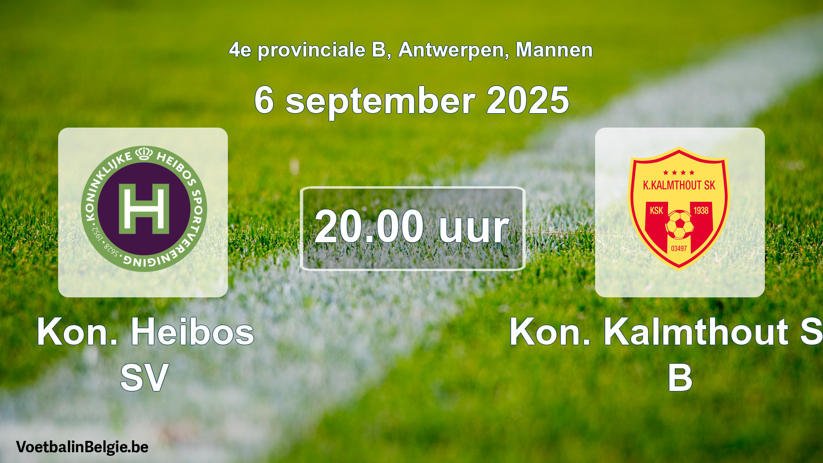 Scheduled match men football: Kon. Heibos SV - Kon. Kalmthout SK B (6 September 2025)