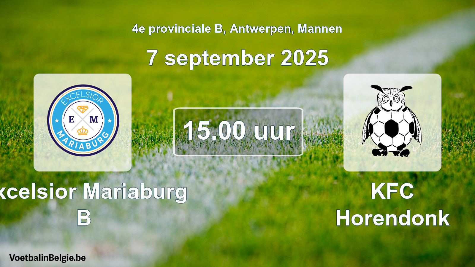 Match prévu football hommes: Excelsior Mariaburg B - KFC Horendonk (7 septembre 2025)