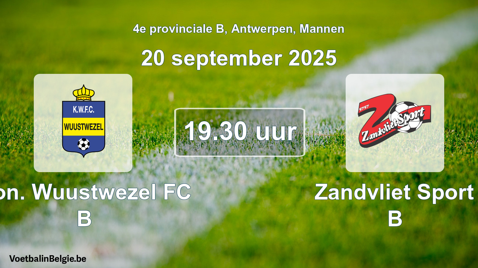 Scheduled match men football: Kon. Wuustwezel FC B - Zandvliet Sport B (20 September 2025)