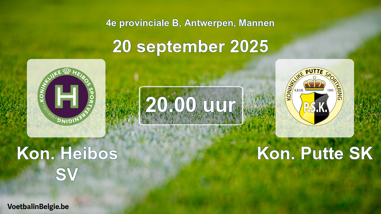 Scheduled match men football: Kon. Heibos SV - Kon. Putte SK (20 September 2025)