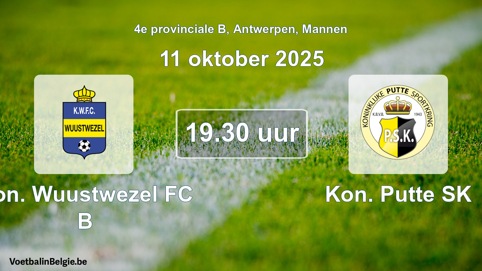 Scheduled match men football: Kon. Wuustwezel FC B - Kon. Putte SK (11 October 2025)