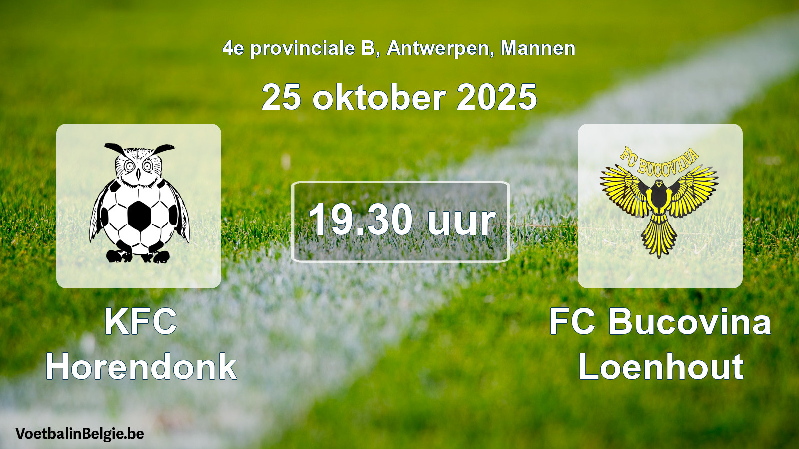 Match prévu football hommes: KFC Horendonk - FC Bucovina Loenhout (25 octobre 2025)
