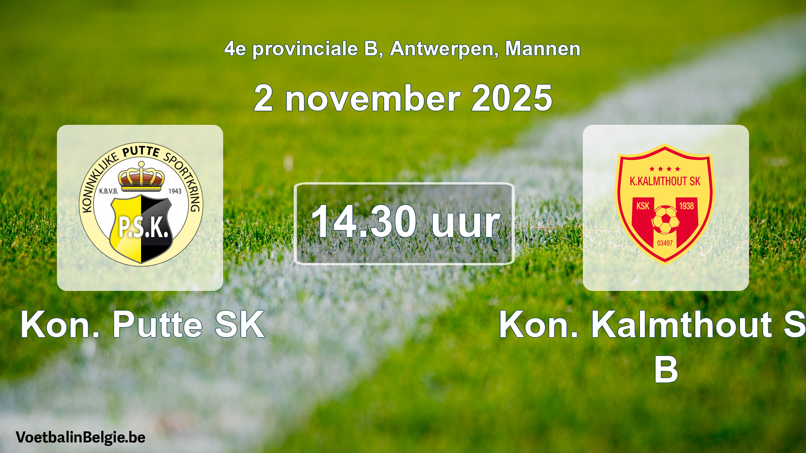 Scheduled match men football: Kon. Putte SK - Kon. Kalmthout SK B (2 November 2025)