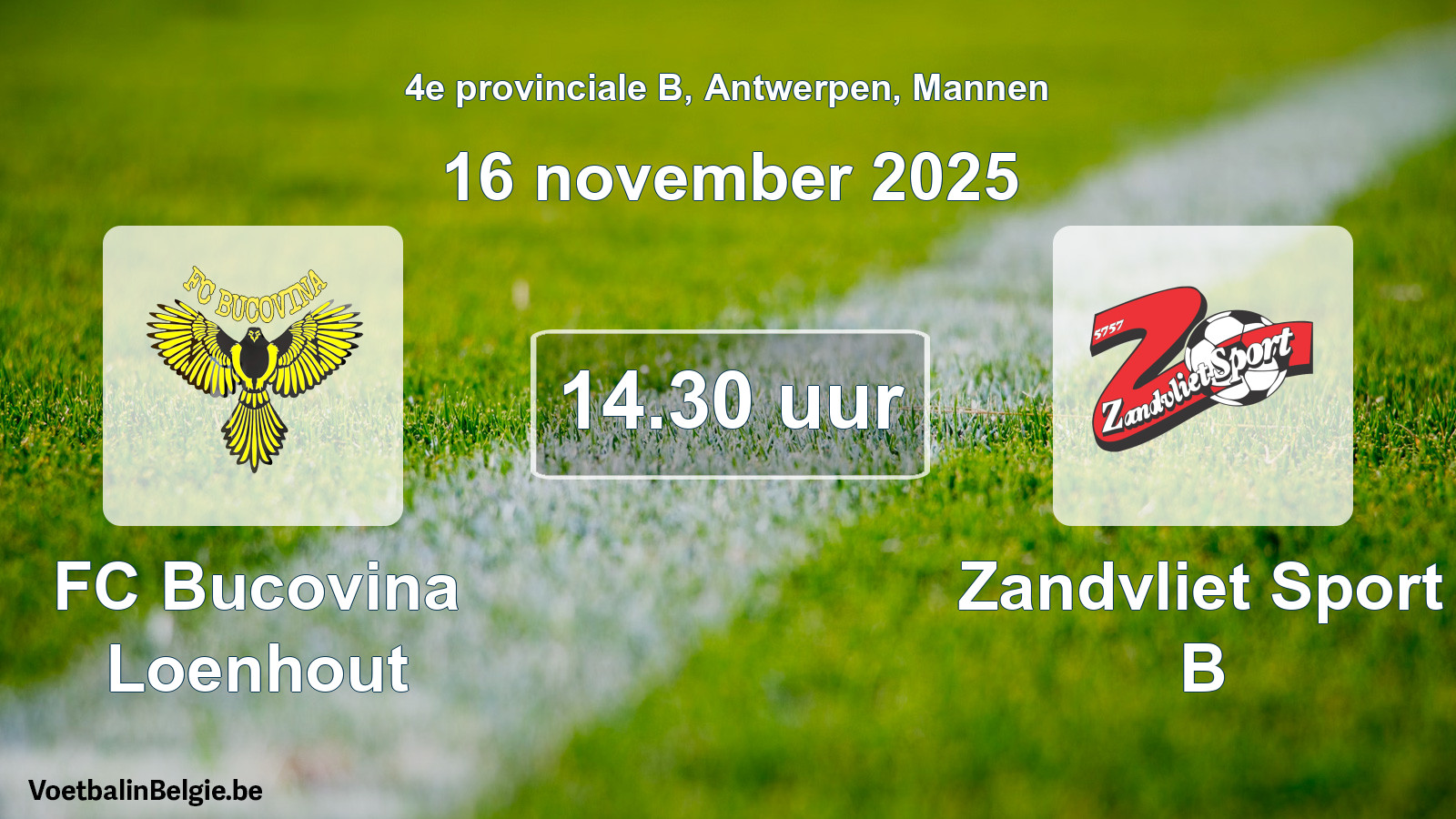 Geplantes Spiel männer-Fußball: FC Bucovina Loenhout - Zandvliet Sport B (16 November 2025)