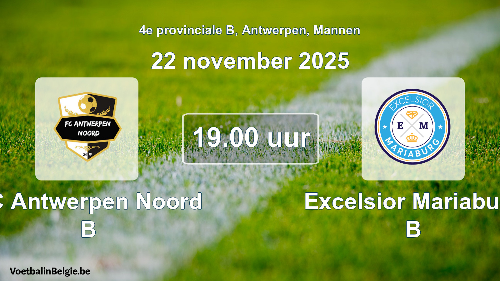 Scheduled match men football: FC Antwerpen Noord B - Excelsior Mariaburg B (22 November 2025)