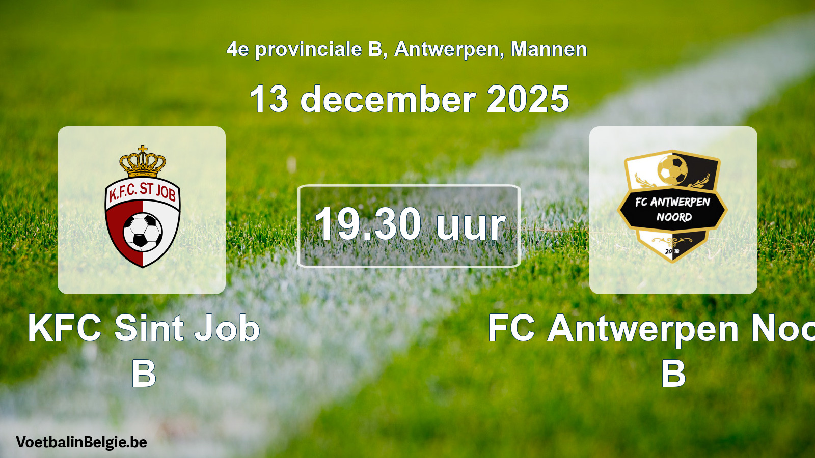Scheduled match men football: KFC Sint Job B - FC Antwerpen Noord B (13 December 2025)