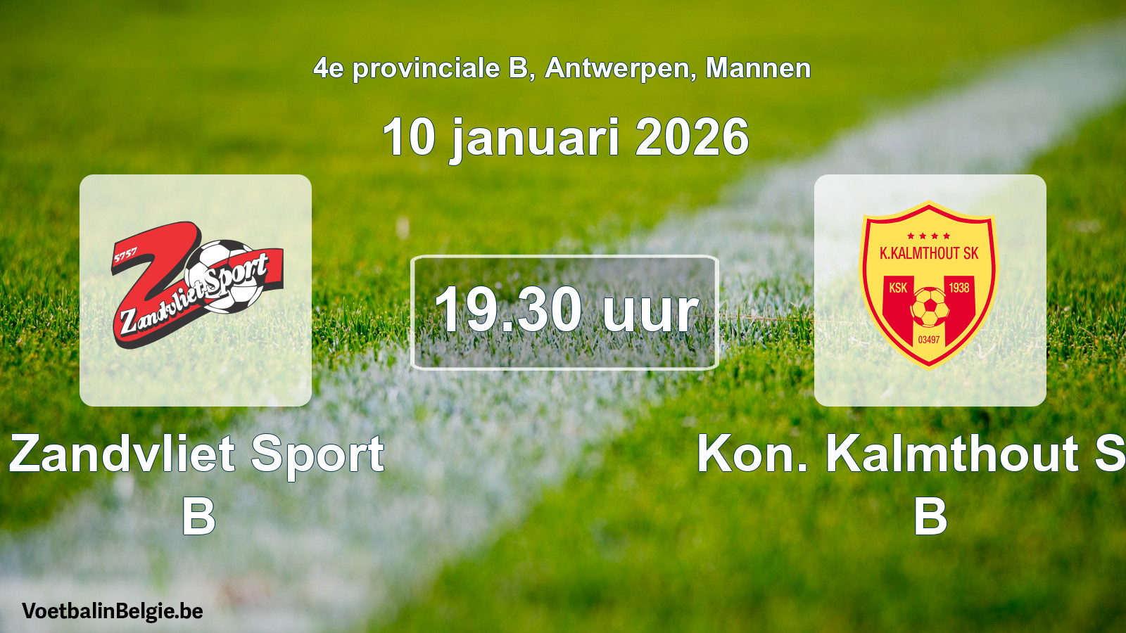 Scheduled match men football: Zandvliet Sport B - Kon. Kalmthout SK B (10 January 2026)
