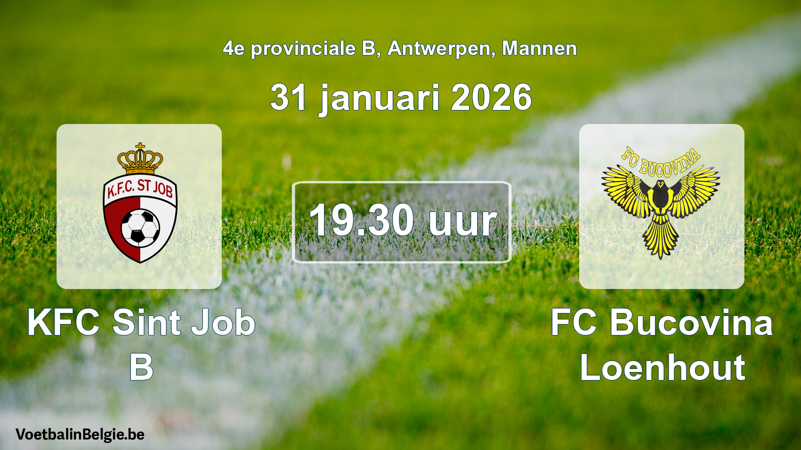 Scheduled match men football: KFC Sint Job B - FC Bucovina Loenhout (31 January 2026)