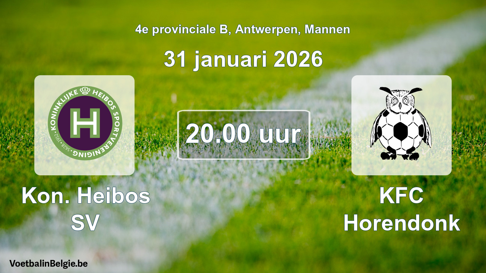 Match prévu football hommes: Kon. Heibos SV - KFC Horendonk (31 janvier 2026)
