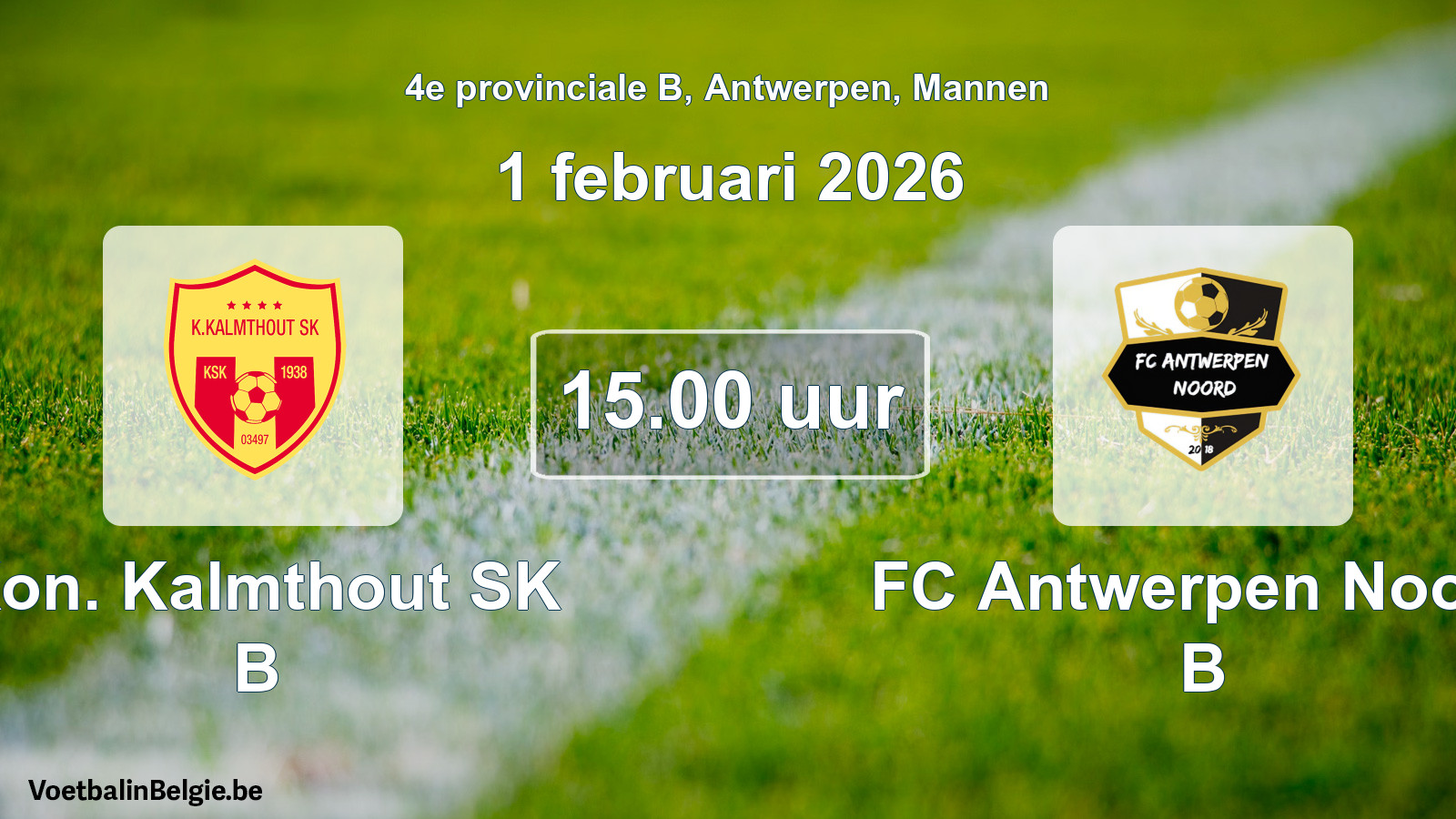 Match prévu football hommes: Kon. Kalmthout SK B - FC Antwerpen Noord B (1 février 2026)