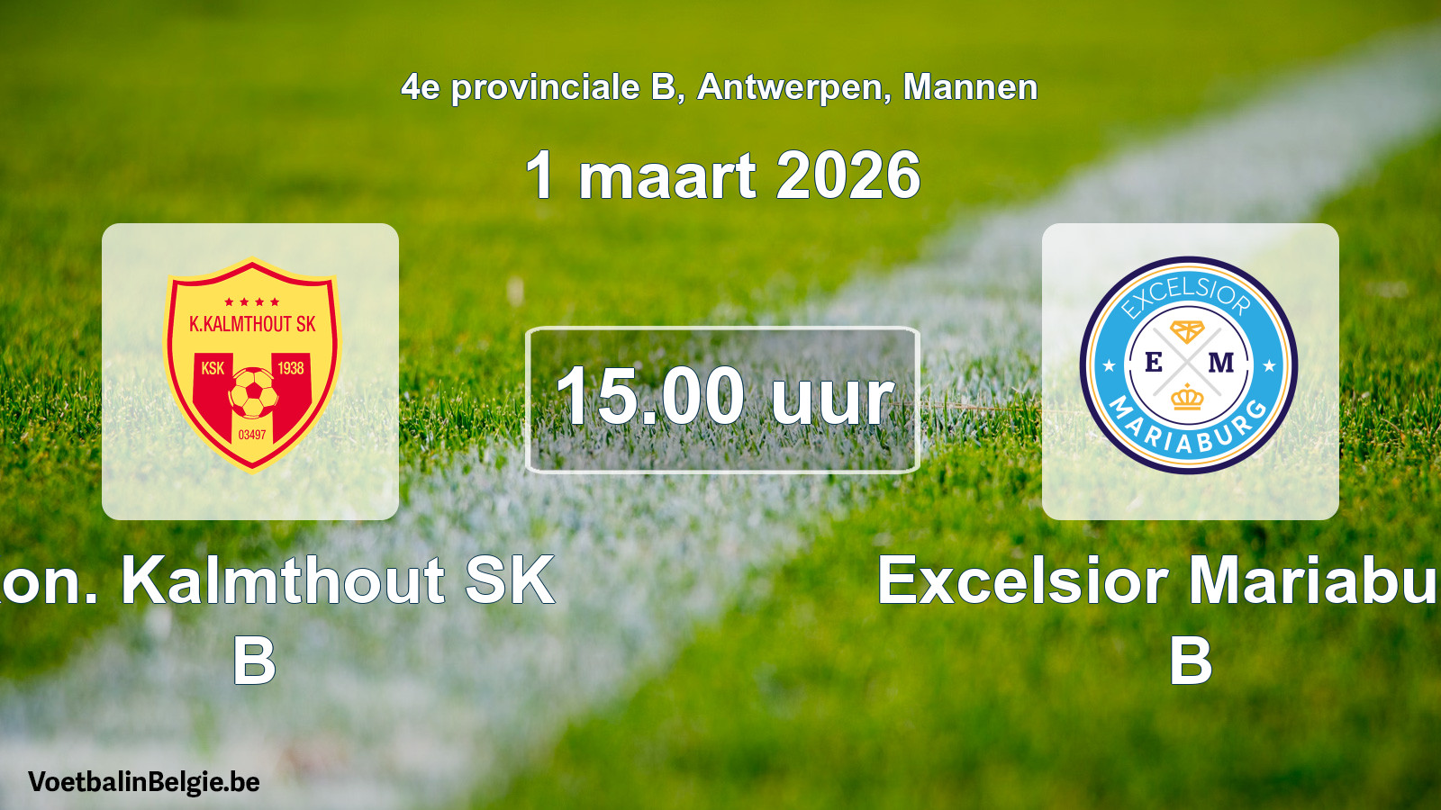 Scheduled match men football: Kon. Kalmthout SK B - Excelsior Mariaburg B (1 March 2026)