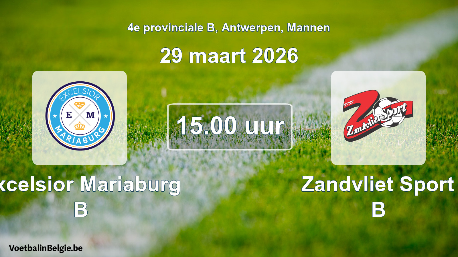 Scheduled match men football: Excelsior Mariaburg B - Zandvliet Sport B (29 March 2026)