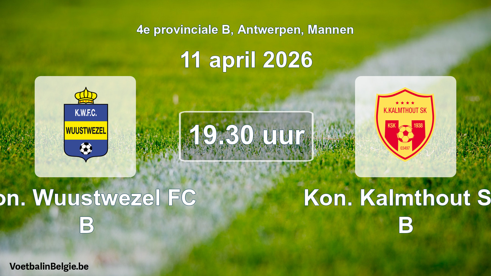 Scheduled match men football: Kon. Wuustwezel FC B - Kon. Kalmthout SK B (11 April 2026)