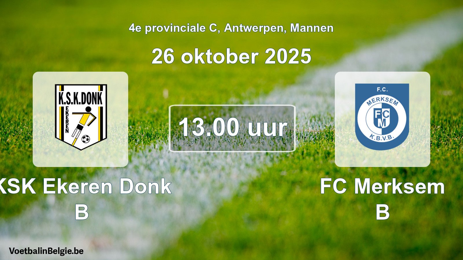 Scheduled match men football: KSK Ekeren Donk B - FC Merksem B (26 October 2025)