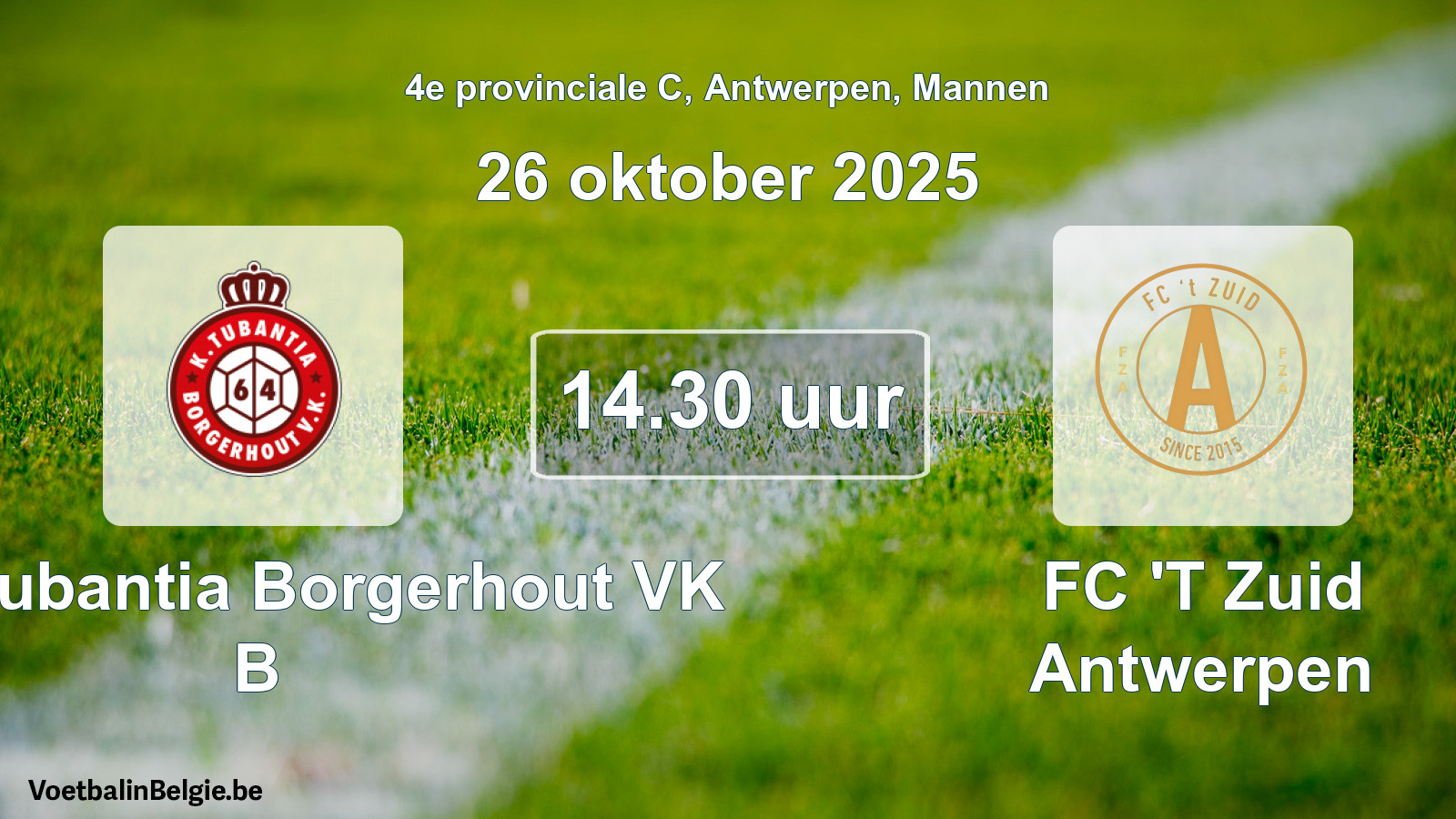 Scheduled match men football: Kon. Tubantia Borgerhout VK B - FC 'T Zuid Antwerpen (26 October 2025)