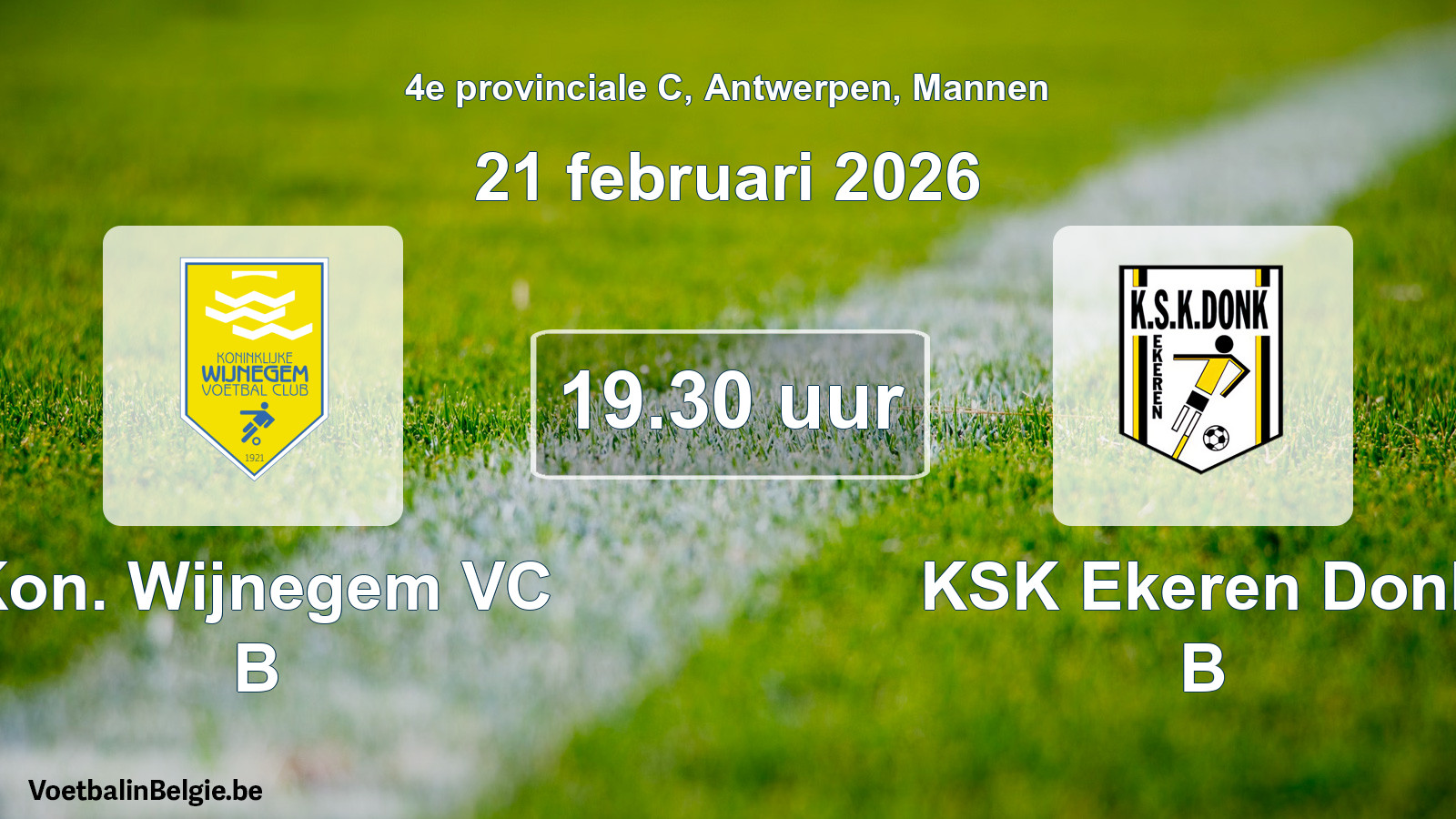 Scheduled match men football: Kon. Wijnegem VC B - KSK Ekeren Donk B (21 February 2026)