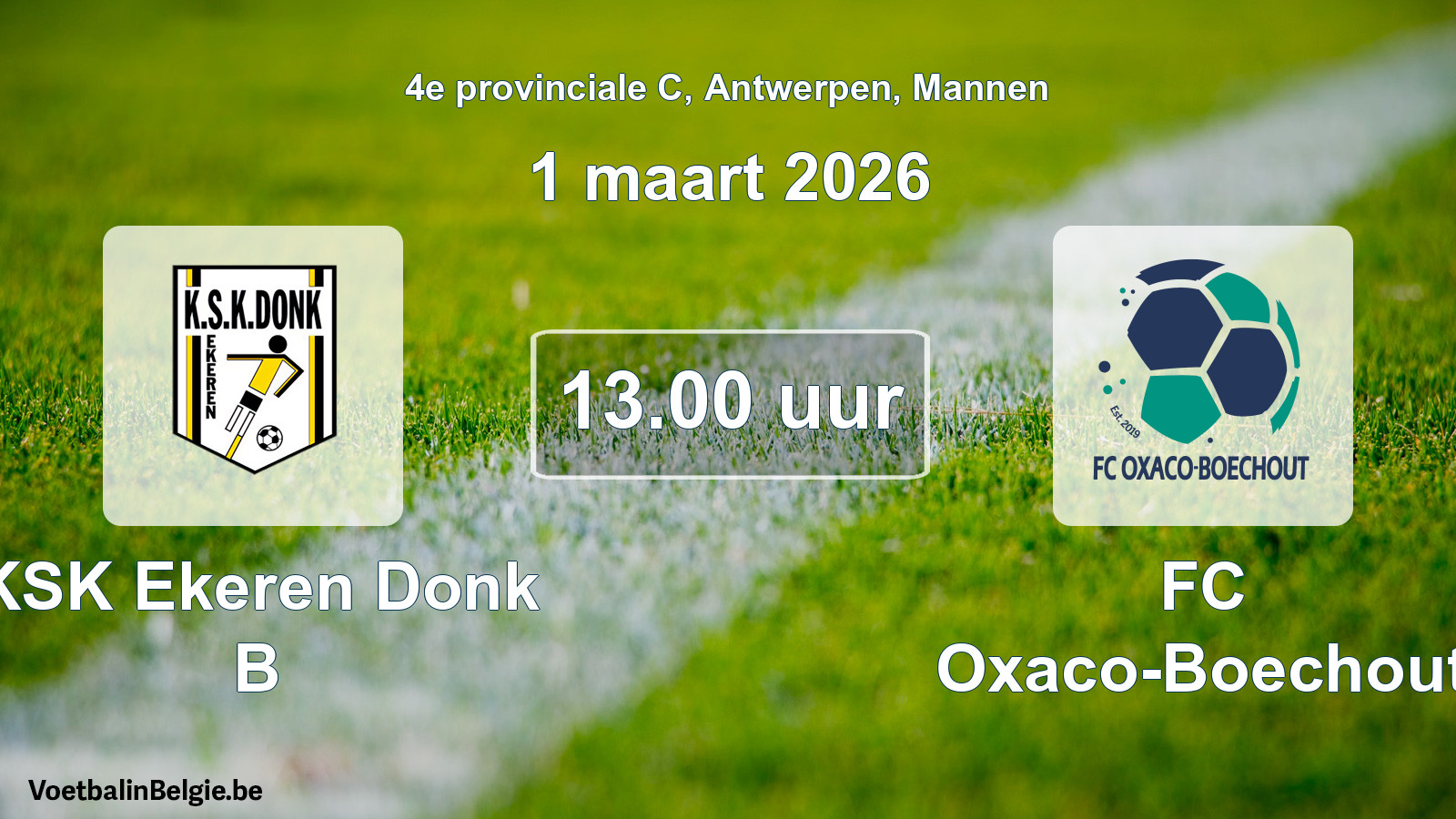 Scheduled match men football: KSK Ekeren Donk B - FC Oxaco-Boechout (1 March 2026)