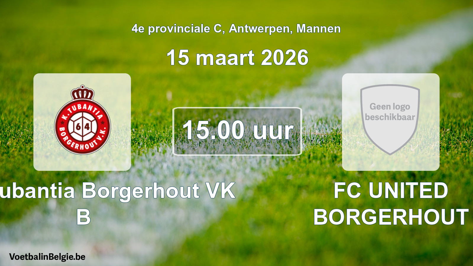 Scheduled match men football: Kon. Tubantia Borgerhout VK B - FC UNITED BORGERHOUT (15 March 2026)