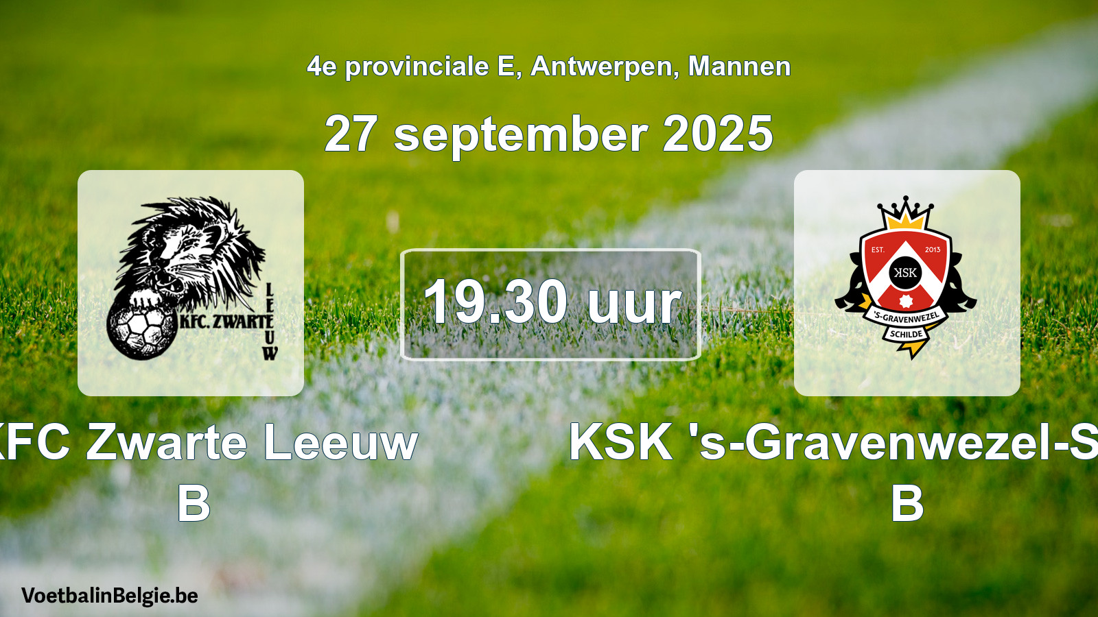 Scheduled match men football: KFC Zwarte Leeuw B - KSK 's-Gravenwezel-Schilde B (27 September 2025)