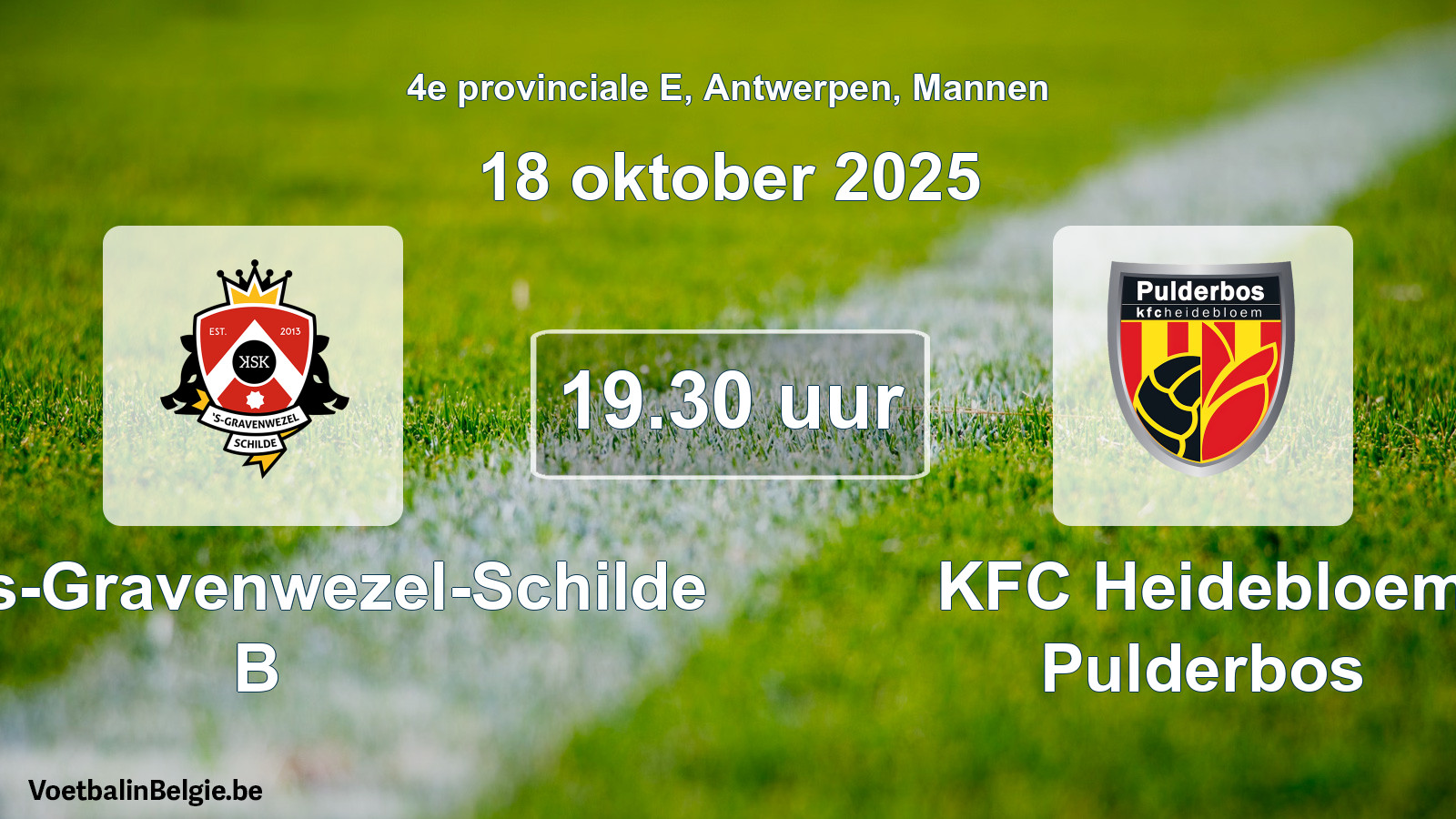 Scheduled match men football: KSK 's-Gravenwezel-Schilde B - KFC Heidebloem Pulderbos (18 October 2025)