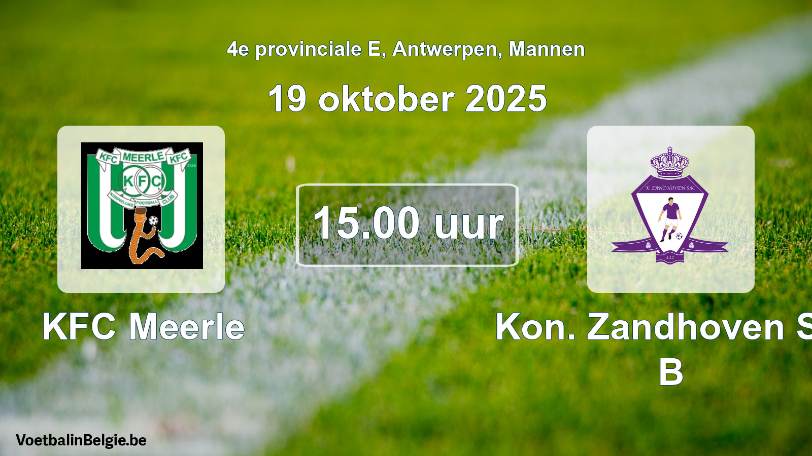Scheduled match men football: KFC Meerle - Kon. Zandhoven SK B (19 October 2025)